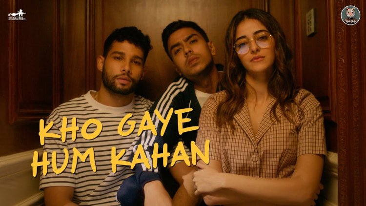 Kho Gaye Hum Kahan: An Ode To Friendship by Ananya Panday, Sidhant Chaturvedi, Adarsh Gourav